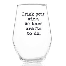  Drink Your Wine We Have Crafts To Do Stemless Wine Glasses- ellembee gift